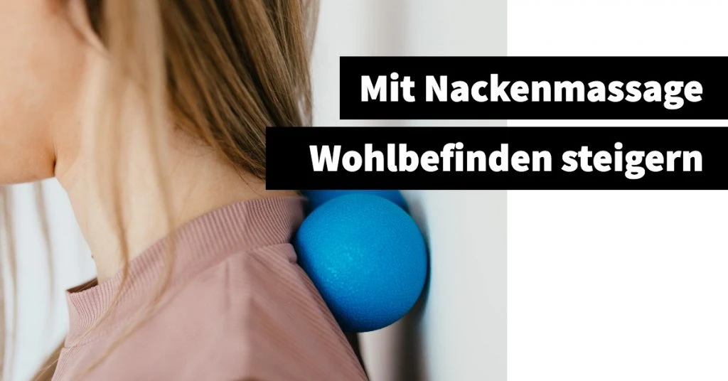 Nackenmassage Wohlbefinden steigern
